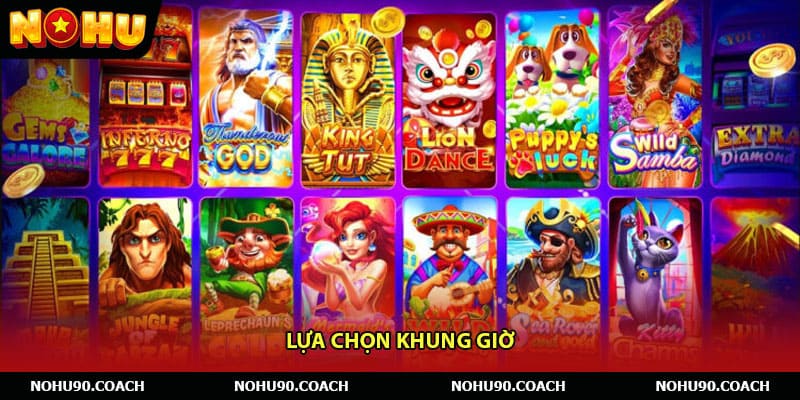 Lựa chọn khung giờ